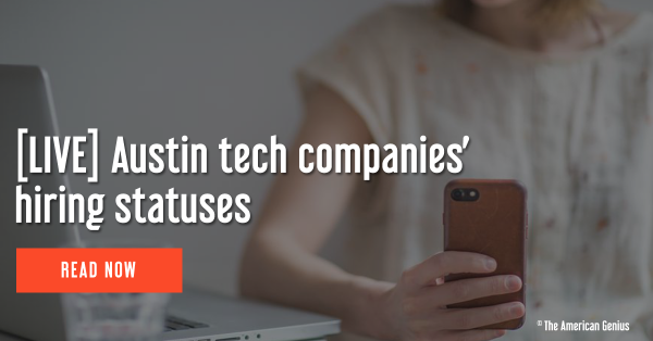 Austin tech companies’ hiring statuses