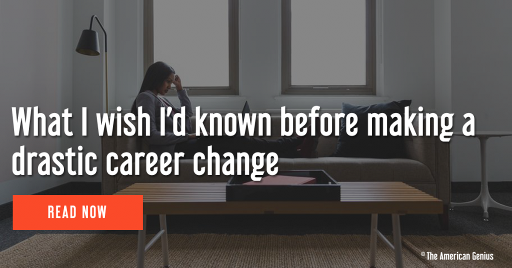 What I wish I’d known before making a drastic career change