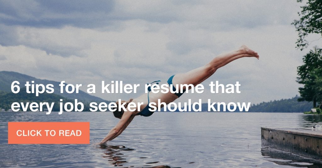 6 tips for a killer resume
