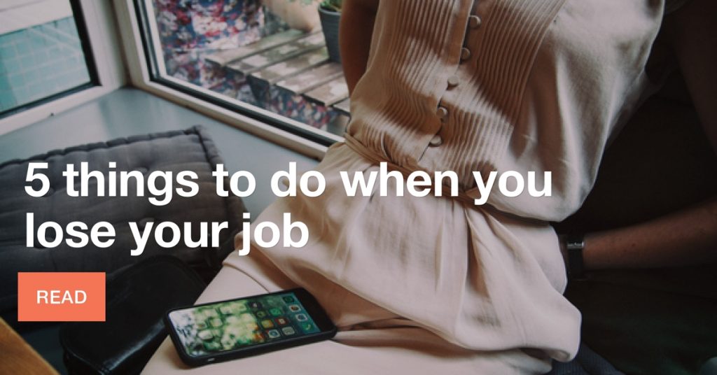 5 things to do when you lose your job