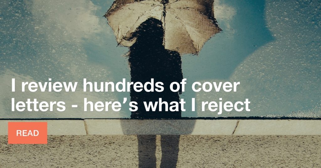 I review hundreds of cover letters - here’s what I reject