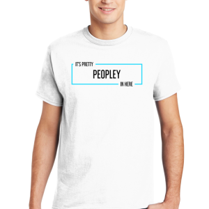 It's pretty peopley in here shirt